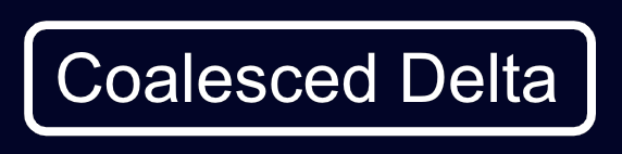 "Coalesced Delta"